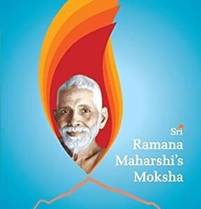 Sri Ramana Maharshi's Moksha